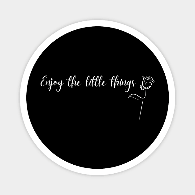 Enjoy the little things Magnet by Dancespread